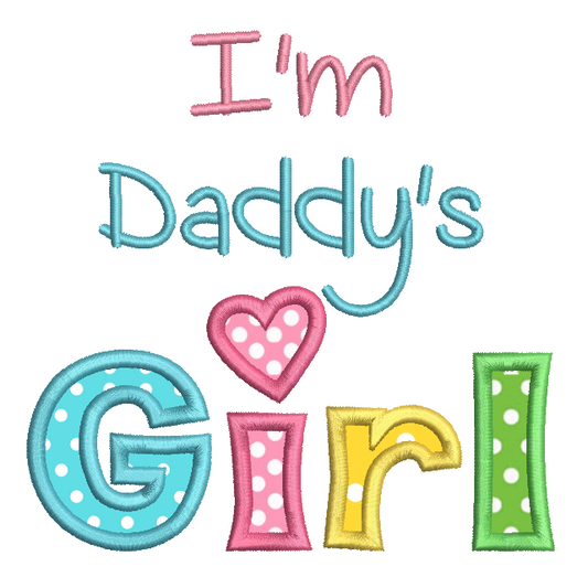 "I'm Daddy's Girl" applique machine embroidery design by rosiedayembroidery.com